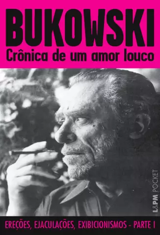 Crônica de um Amor Louco  -  Charles Bukowski