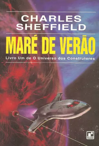 Maré de Verão  -  O Universo dos Construtores   - Vol.  1  -  Charles Sheffield