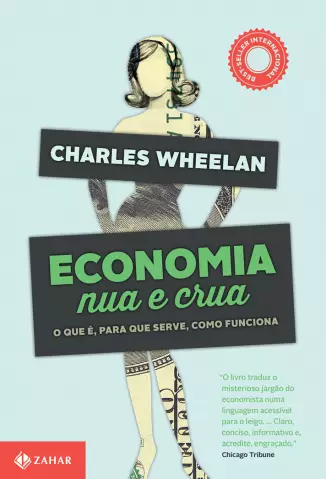 Economia Nua e Crua  -  Charles Wheelan