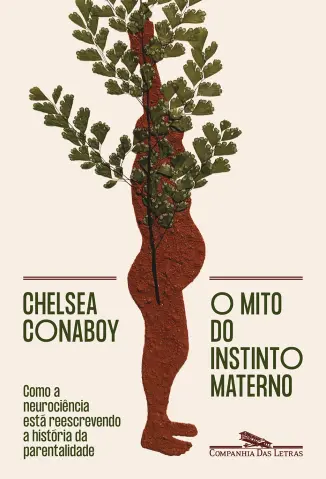 O mito do Instinto Materno - Chelsea Conaboy