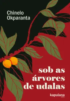 Sob as Árvores de Udalas - Chinelo Okparanta