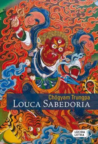 Louca Sabedoria  -  Chögyam Trungpa
