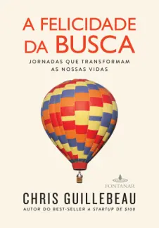 A Felicidade da Busca - Chris Guillebeau