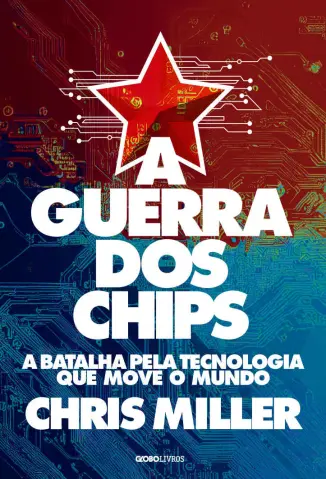 A Guerra dos Chips - Chris Miller