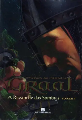 A Revanche Das Sombras - Graal Vol. 4 - Christian De Montella