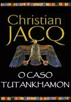O Caso Tutankhamon  -  Christian Jacq
