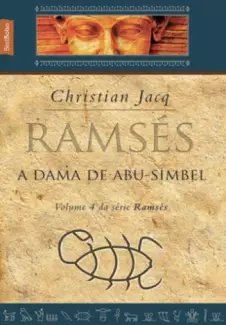 A Dama de Abu Simbel Ramsés  Vol 4  -  Christian Jacq