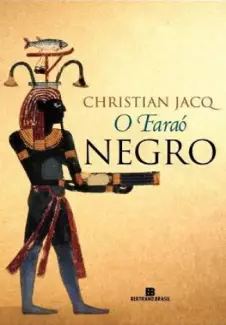 O Faraó Negro  -  Christian Jacq