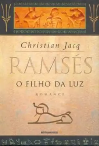 O Filho da Luz  -  Ramsés   - Vol.  1  -  Christian Jacq