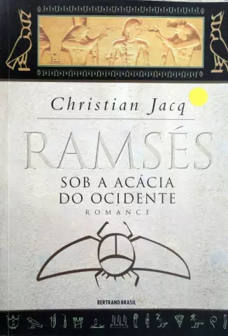 Sob a Acácia do Ocidente  -   Ramsés    - Vol.  5  -  Christian Jacq