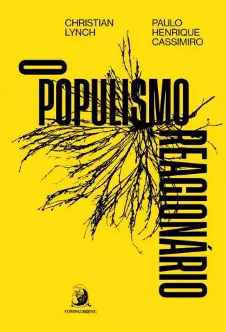 O Populismo Reacionário: Ascensão e Legado do Bolsonarismo  -  Christian Lynch