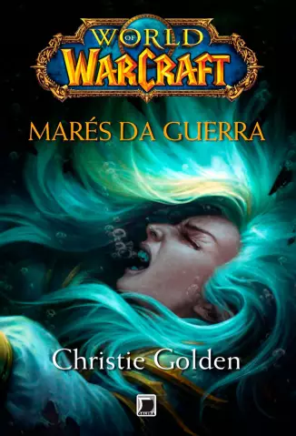 Marés da Guerra  -  World Of Warcraft  - Vol.  11  -  Christie Golden