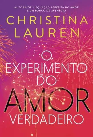 O Experimento do amor Verdadeiro - Christina Lauren