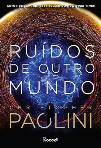 Ruídos de Outro Mundo - Christopher Paolini