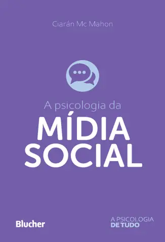 A Psicologia da Mídia Social  -  Ciáran McMahon