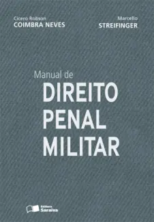 Manual de Direito Penal Militar - Cícero Robson Coimbra Neves