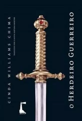 O Herdeiro Guerreiro  -  As Crônicas do Herdeiro   - Vol.  1  -  Cinda Williams Chima