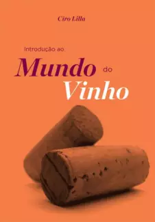 Introdução ao mundo do vinho - Ciro Lilla