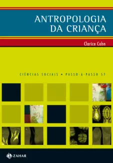 Antropologia da Criança  -  Clarice Cohen