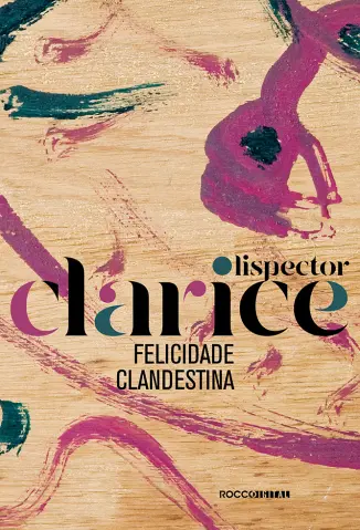 Felicidade Clandestina  -  Clarice Lispector