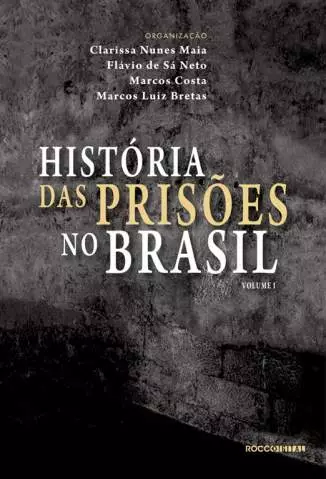 História das Prisões No Brasil  -  Clarissa Nunes Maia