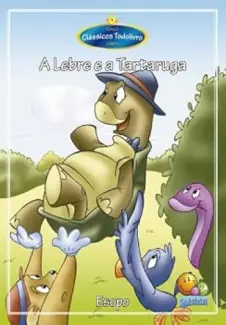 A Lebre e a Tartaruga - Clássicos Todolivro