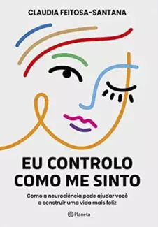 Eu Controlo Como Me Sinto  -  Claudia Feitosa-Santana