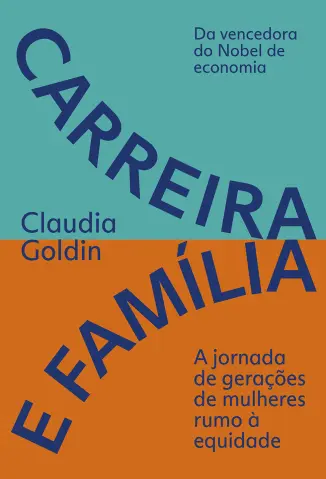 Carreira e Família - Claudia Goldin