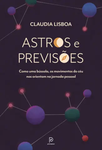 Astros e previsões: Como uma bússola, os movimentos do céu nos orientam na jornada pessoal - Claudia Lisboa