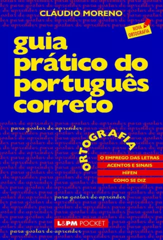 Ortografia  -  Guia Prático do Português Correto  - Vol.  1  -  Cláudio Moreno