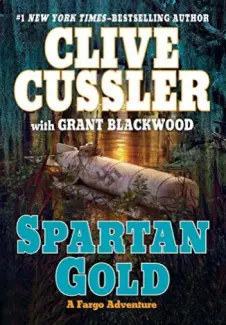 Fargo Adventure 01 - Spartan Gold - Clive Cussler