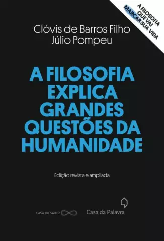 A Filosofia Explica Grandes Questões da Humanidade  -  Clóvis de Barros Filho