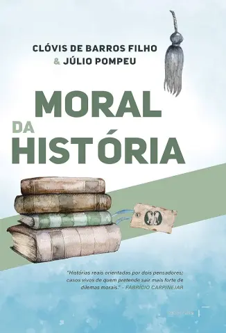 Moral da História - Clóvis de Barros Filho