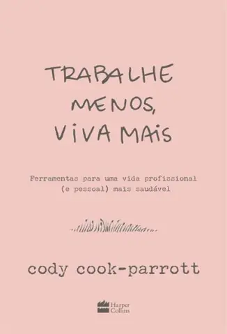 Trabalhe Menos, viva mais - Cody Cook-Parrott