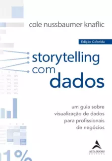 Storytelling Com Dados  -  Cole Nussbaumer Knaflic