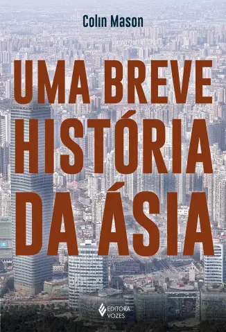 Uma Breve História da Ásia - Colin Mason