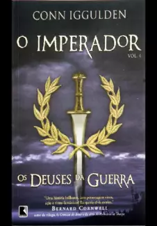 Os Deuses da Guerra  -  O Imperador   - Vol. 4  -  Conn Iggulde