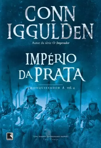 Império da Prata  -  O Conquistador  - Vol.  04  -  Conn Iggulden