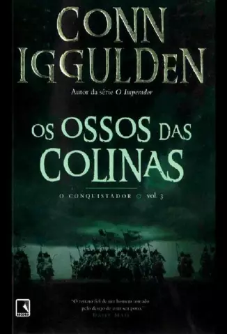 Os Ossos das Colinas  -  O Conquistador  - Vol.  03  -  Conn Iggulden