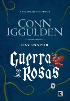 Ravenspur: Guerra das Rosas - Conn Iggulden