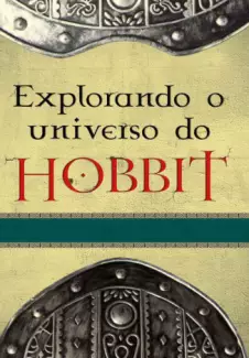 Explorando o Universo do Hobbit  -  Corey Olsen