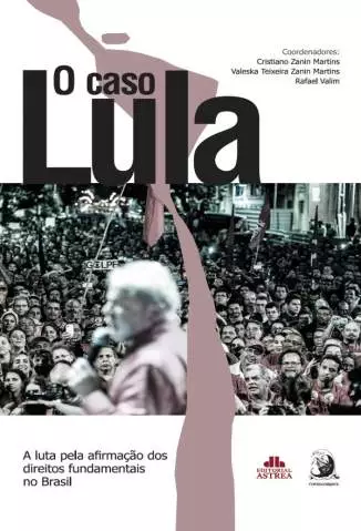 O Caso Lula  -  Cristiano Zanin Martins
