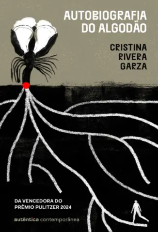 Autobiografia do algodão - Cristina Rivera Garza