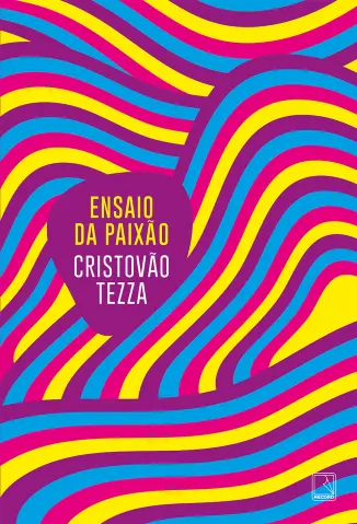 Ensaio da Paixao - Cristovao Tezza