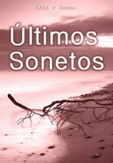 Últimos Sonetos  -  Cruz e Souza