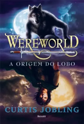 A Origem do Lobo  -  Wereworld  - Vol.  01  -  Curtis Jobling