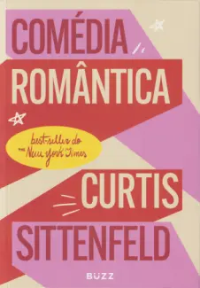 Comédia Romântica - Curtis Sittenfeld