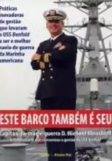 Este Barco Também é Seu  -  D. Michael Abrashoff