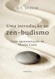 Uma Introdução ao Zen-budismo - Daisetz Teitaro Suzuki