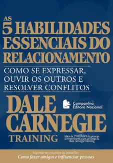 As 5 Habilidades Essenciais dos Relacionamentos - Dale Carnegie